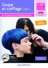  Cap Métiers De La Coiffure Pôle 1 - Tome 2, Coupe Et Coiffage En Situations Pro
