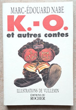 Marc-Édouard NABE / VUILLEMIN - K.O. et autres Contes - Editions du Rocher -1998