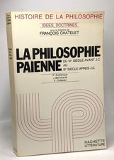 La philosophie païenne - du VIe siècle avant J.C. au IIIe siècle après