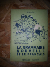 la grammaire nouvelle et le français  classes de CE1 CE2 A.Souché F.Nathan 1955