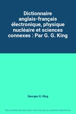 Dictionnaire anglais-français électronique, physique nucléaire et sciences conne