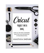 CRICUT PROJECT IDEAS BOOK