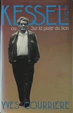 Joseph Kessel Ou sur la piste