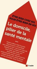 Le domicile, pilier de la santé mentale: Etre bien ch... | Livre | état très bon
