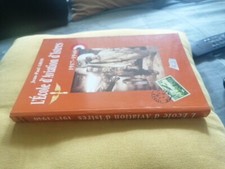 L École D Aviation D Istres 1917-1940 Jean-Paul Gros