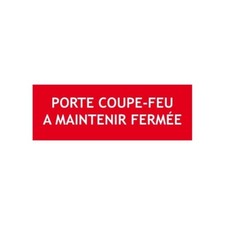 Panneau "Porte Coupe Feu à Maintenir Fermée"