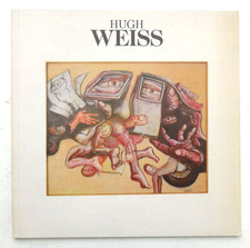 HUGH WEISS. catalogue d'exposition. Musée d'art Contemporain, Dunkerque. 1988