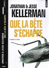 JONATHAN & JESSE KELLERMAN--QUE LA BÊTE S'ECHAPPE--POINTS Policier/Thriller