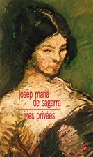 Vies privées, Josep Maria de Sagarra, Juan Marsé, Nicole Pujol et Jean-Marie Sai