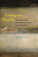 Edward Sugden Emergent Worlds (Relié) America and the Long 19th Century