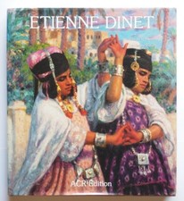 La Vie et l'Oeuvre d'Etienne Dinet