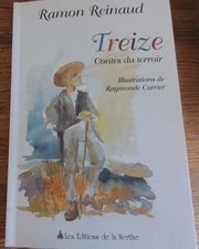 Livre. Treize Contes Du Terroir.  De Ramon Reinaud