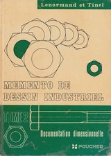 MEMENTO DE DESSIN INDUSTRIEL TII: DOCUMENTATION DIMENSIONNELLE- LENORMAND&TINEL