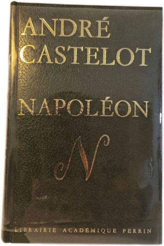 Napoléon andré castelot - napoléon, |
