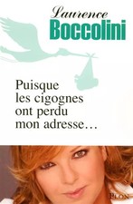 Puisque les cigognes ont perdu mon adresse, Laurence BOCCOLINI