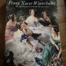 Franz Xaver Winterhalter et les Cours d'Europe de 1830 à 1870 