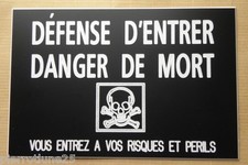 plaque gravée "DÉFENSE D'ENTRER DANGER DE MORT...RISQUES ET PERILS" 150x100 mm 