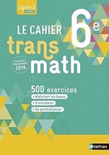 Le cahier transmath 6e, cycle