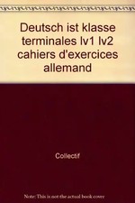 Allemand Terminale Ist Klasse ! Cahier D'Exercices, Gabriele Sollfrank-Desh