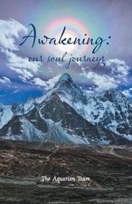Awakening: Our Soul Journeys by The Aquarian Team [Paperback] NEUF