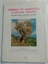 Arbres et arbustes à petits fruits. Pomologie romande - Ed. Victor Attinger 1945