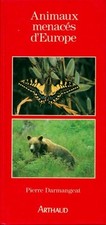 Animaux menacés d'Europe - Pierre Darmangeat - V1746934