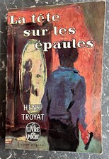 HENRI TROYAT: La tête sur les épaules/ Le Livre de Poche, 1963