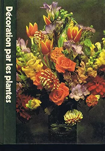 Décoration par les - , plantes
