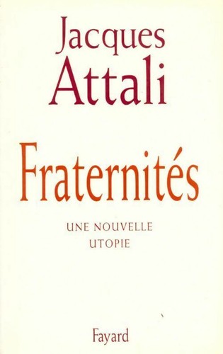 Fraternités jacques attali - fraternités,