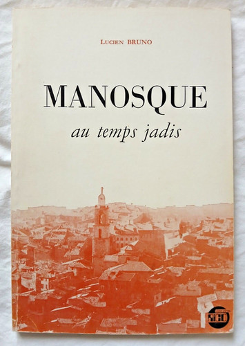 Manosque temps jadis - manosque, au