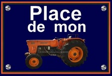 plaque " PLACE DE MON TRACTEUR