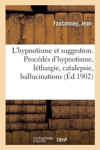 Hypnotisme suggestion - l'hypnotisme,