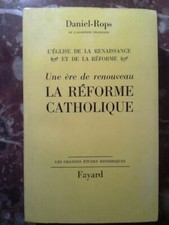 Daniel-Rops: La réforme catholique / F. Brouty  A. Fayard  1955