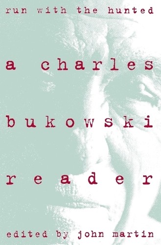 Charles bukowski run - with, the