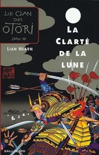 Le Clan des Otori, tome 3 : La Clarté de la lune - Hearn, Lian