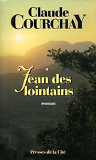 CLAUDE COURCHAY / JEAN DES LOINTAINS / GRAND FORMAT