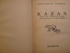 Kazan – James Oliver Curwood – Roman 1937 – Bon état – REF 2777