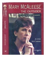 MCCARTHY, JUSTINE Mary McAleese : l'outsider : une biographie non autorisée 1999