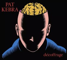 Décoffrage, Pat Kebra