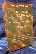 Audinot Didier DICTIONNAIRE Des Trésors Tome III  (R-Z) régionalisme europe 1998