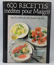 600 Recettes Inédites Pour Maigrir Par la méthode des basses calories - livre