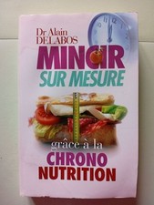 Mincir sur mesure grâce à la chrono-nutrition | Alain Delabos | Etat correct