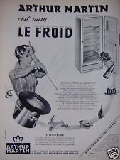 PUBLICITÉ 1958 ARTHUR MARTIN C'EST AUSSI LE FROID RÉFRIGÉRATEUR 5 MODÈLES