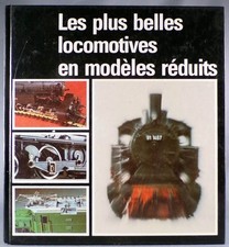 Livre Les Plus Belles Locomotives en Modèles Réduits Balcke Schwarz Editions Off