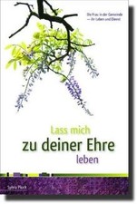 Lass mich zu deiner Ehre leben: Die Frau in der Gemei... | Livre | état très bon