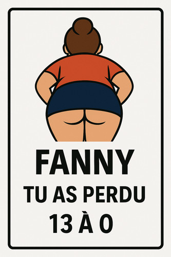 Panneau humoristique fanny - ,
