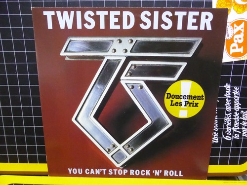 Twisted sister you can - –, can't