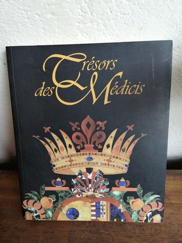 Les trésors des - trÉsors, mÉdicis
