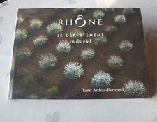 Livre Photo. RHONE, le département vu du ciel. Yann ARTHUS BERTRAND. Neuf. LYON