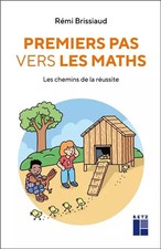 Premiers pas vers les maths: Les chemins de la réussite, Rémi Brissiaud